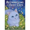 Affirmations of the Fairy Cats Tarot Deck & Book: Погрузитесь в волшебный мир сказочных аффирмаций