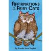Affirmations of the Fairy Cats Tarot Deck & Book: Погрузитесь в волшебный мир сказочных аффирмаций