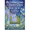 Affirmations of the Fairy Cats Tarot Deck & Book: Погрузитесь в волшебный мир сказочных аффирмаций Affirmations of the Fairy Cats Tarot Deck & Book: Погрузитесь в волшебный мир сказочных аффирмаций